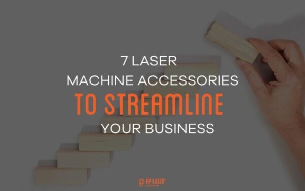 7 Laser Machine Accessories To Streamline Your Laser Business