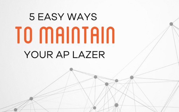 5 Easy Ways to Maintain Your AP Lazer