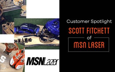 Customer Spotlight: Scott Fitchett of MSN Lazer