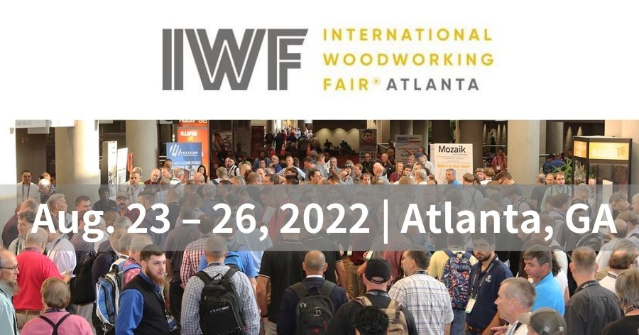 Iwf - International Woodworking Fair 2022 Atlanta Ga