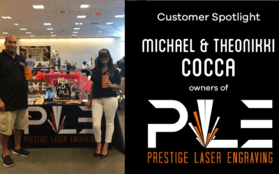 Customer Spotlight: Prestige Laser Engraving