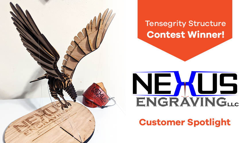 Customer Spotlight: Nexus Engraving’s Laser Wood Engraving Excellence and Success In Tensegrity Structure Competition