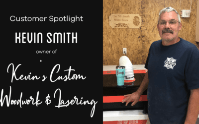 Customer Spotlight: Kevin Smith of Kevin’s Custom Woodwork & Lasering