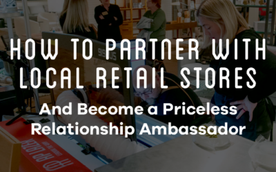 Partnering With Local Retailers: Become A Priceless Relationship Ambassador