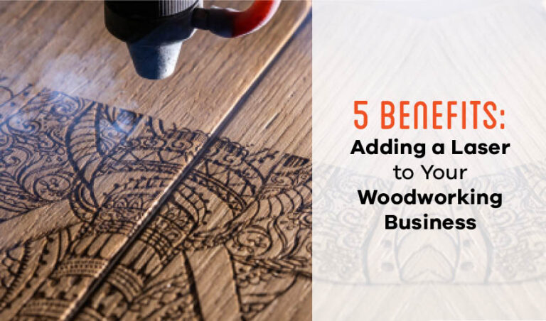 5 Benefits to Adding a Laser Wood Cutting Machine to Your Woodworking Business